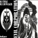 DJ STICKE & BLXXDYWALKER - EVIL CORPORATION ()