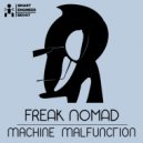 Freak Nomad - Machine Malfunction (Original Mix)