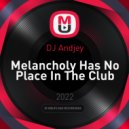 DJ Andjey - Melancholy Has No Place In The Club