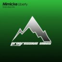Mimicke - Liberty (Extended Mix)