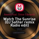 Axwell feat. Steve Edwards - Watch The Sunrise