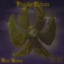 Marc Bishop - Pray for Patience (Freestyle) ()