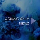 N3KRUZ - Asking Why (Original Mix)