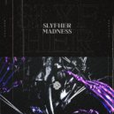 SLYFHER - Madness (Original Mix)