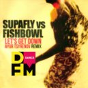 Supafly vs. Fishbow - Let\'s get down (Ayur Tsyrenov DFM remix)