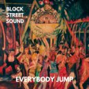Block Street Sound - Everybody Jump (Original Mix)