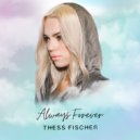Thess Fischer - Always Forever (Original Mix)