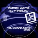 Patrick Wayne & DJ ThreeJay - You Wanna Move 2k22 (Jackin House Dub)