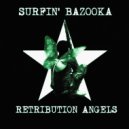 Surfin’ Bazooka - Retribution Angels, Pt. 1 ()