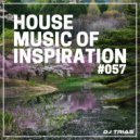 Dj Trias - House Music Of Inspiration #057 ()