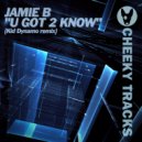 Jamie B - U Got 2 Know (Kid Dynamo Radio Edit)