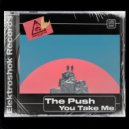 The Push - You Take Me (Original Mix)