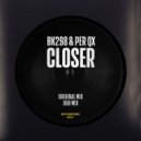 BK298, Per QX - Closer (Dub Mix)