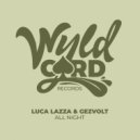 Luca Lazza, Gezvolt - All Night (Original Mix)