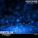 Adam Frame - We Are One (Original Mix)