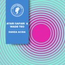 Atari Safari, Wade Teo - Danza Acida (Radio Edit)