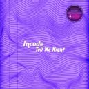 Incode - Tell Me Night