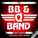 B. B. & Q. Band - Dreamer (Michael Gray Remix)