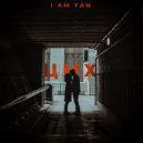 I AM YAN - ЦМХ ()