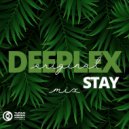 Deeplex - Stay (Original Mix)
