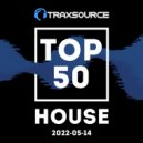 Traxsource - Top 50 House 2022-05-14 ()