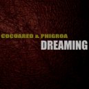Cocoared & Phigroa - Dreaming (feat. Phigroa) (Original Mix)