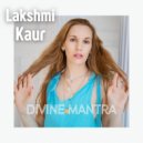 Lakshmi Kaur - Divine Mantra ()