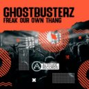 Ghostbusterz - Freak Our Own Thang