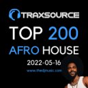 Traxsource - Top 200 Afro House 2022-05-16 ()