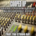 Troy Tha Studio Rat - Cooped Up (Originally Performed by Post Malone and Roddy Ricch)