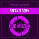 Paco Caniza - Break It Down (Original Mix)