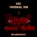 CEO Prodigal Son - Die Poor Life ()