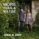 Juna N Joey - More Than A Maybe (Original Mix)