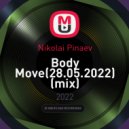 Nikolai Pinaev - Body Move(28.05.2022) (mix)