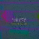 Glass Animals - Heat Waves