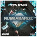 Ryan Banks - Rubbabandz (Original Mix)