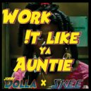 Jonny Dolla & SKEE - Work it like Ya Auntie (feat. SKEE)