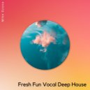 Mike Ozona - Fresh Fun Vocal Deep House (Original Mix)