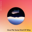 Maria Mikhailov - Give Me Some Kind Of Way (Original Mix)