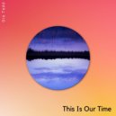 Gio Tedd - This Is Our Time (Original Mix)