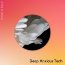 Richarrd Baum - Deep Anxious Tech (Original Mix)