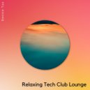 Dennie Tus - Relaxing Tech Club Lounge (Original Mix)