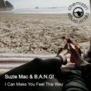 Suzie Mac & B.A.N.G! - I Can Make You Feel This Way (Extended Instrumental)
