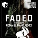 Junona Boys - Faded (Roma El Piano Remix)