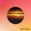 Kittiee - Talk To SKy (Original Mix)