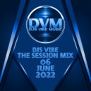 Djs Vibe - The Session Mix 06 (June 2022) ()