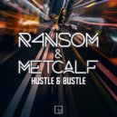 R4NS0M & Metcalf - Hustle & Bustle (Original Mix)
