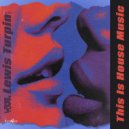 Lewis Turpin - This Is House Music (Radio Edit)