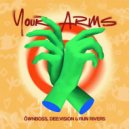 Öwnboss, DEE:VISION feat. Run Rivers - Your Arms (Extended Mix)
