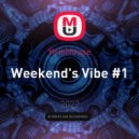 KrisHouse - Weekend's Vibe #1